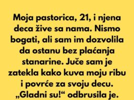 Moja pastorica, 21, i njena deca žive sa nama….