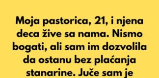 Moja pastorica, 21, i njena deca žive sa nama….