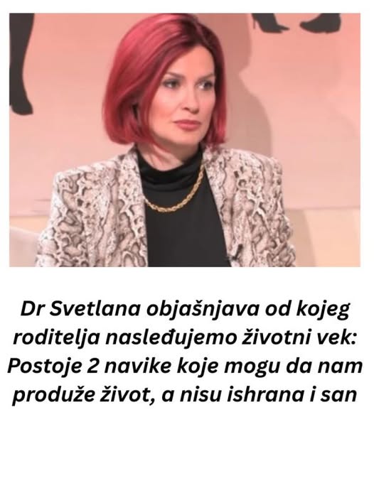 Doktorica objašnjava od kojeg roditelja naslijeđujemo životni vijek: Postoje 2 navike koje nam produžuju život, a nisu ishrana i san - featured image Doktorica objašnjava od kojeg roditelja naslijeđujemo životni vijek: Postoje 2 navike koje nam produžuju život, a nisu ishrana i san - featured image